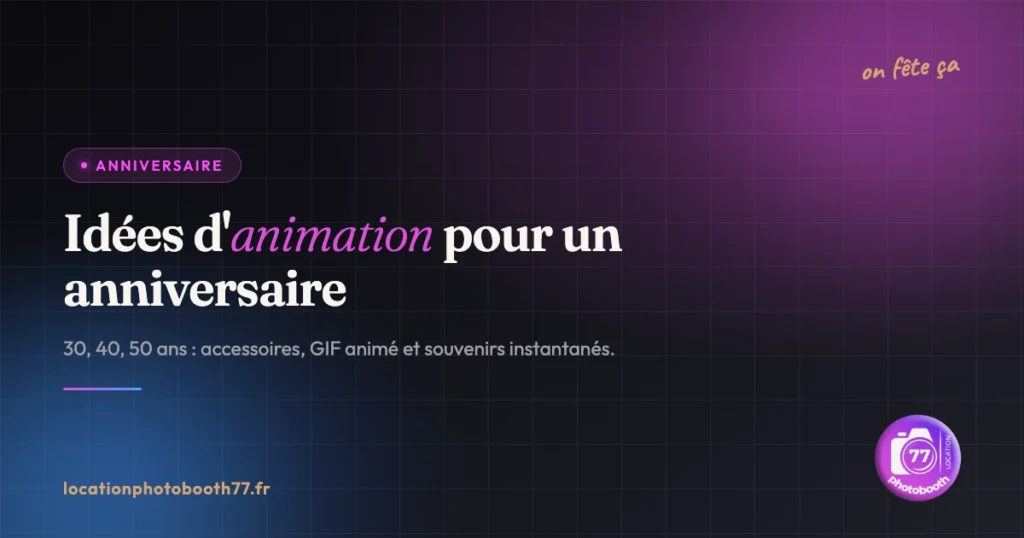 Animation photobooth pour anniversaire en Seine-et-Marne
