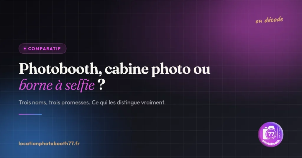 Comparatif photobooth, cabine photo et borne à selfie en Seine-et-Marne