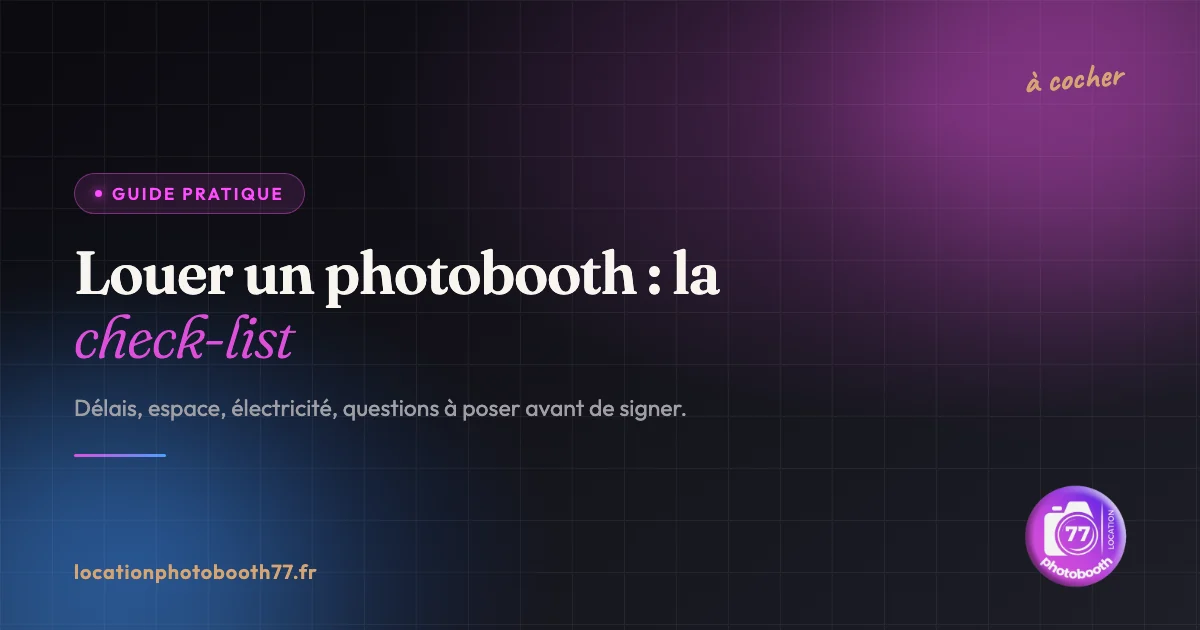 Guide pratique pour louer un photobooth en Seine-et-Marne